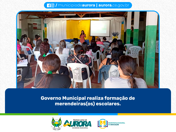 O Governo Municipal, através da Secretaria da Educação,  realizou a formação de merendeiras(os) escolares.